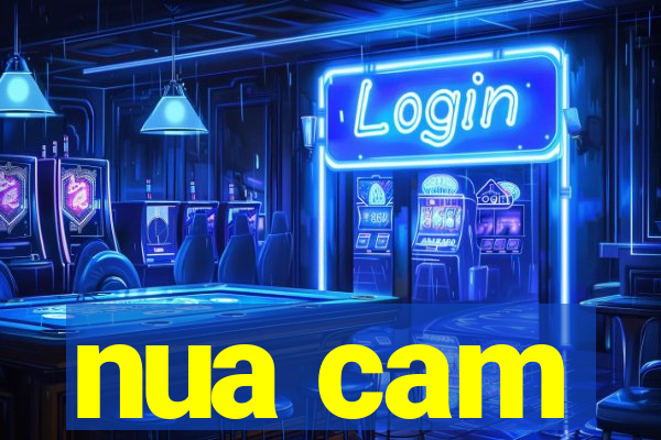 nua cam
